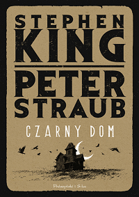 Stephen King, Peter Straub &lsaquo;Czarny Dom&rsaquo;