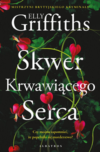 Elly Griffiths &lsaquo;Skwer Krwawiącego Serca&rsaquo;
