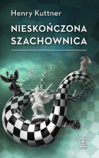 Henry Kuttner &lsaquo;Nieskończona szachownica&rsaquo;