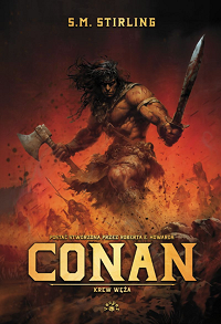 S.M. Stirling, Robert E. Howard &lsaquo;Conan. Krew węża&rsaquo;