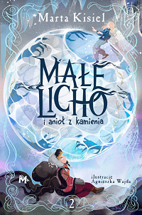 Marta Kisiel &lsaquo;Małe Licho i anioł z kamienia&rsaquo;