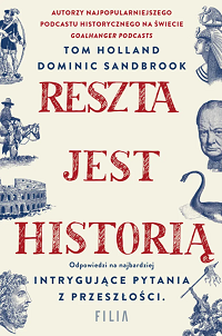 Tom Holland, Dominic Sandbrook &lsaquo;Reszta jest historią&rsaquo;
