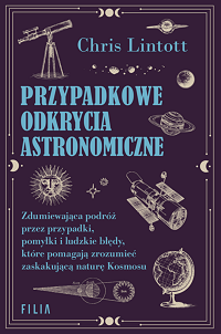 Chris Lintott &lsaquo;Przypadkowe odkrycia astronomiczne&rsaquo;