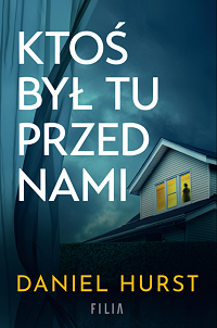 Daniel Hurst &lsaquo;Ktoś był tu przed nami&rsaquo;