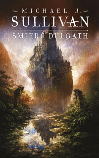 Michael J. Sullivan &lsaquo;Śmierć Dulgath&rsaquo;