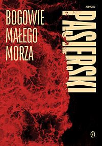 Jędrzej Pasierski &lsaquo;Bogowie małego morza&rsaquo;