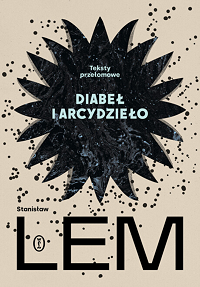 Stanisław Lem &lsaquo;Diabeł i arcydzieło&rsaquo;