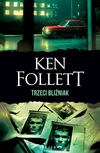 Ken Follett &lsaquo;Trzeci bliźniak&rsaquo;