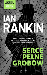 Ian Rankin &lsaquo;Serce pełne grobów&rsaquo;