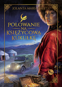 Jolanta Maria Kaleta &lsaquo;Polowanie na Księżycową Kukułkę&rsaquo;
