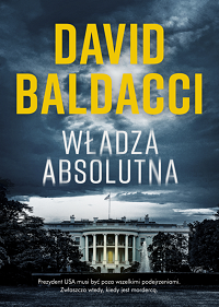 David Baldacci &lsaquo;Władza absolutna&rsaquo;