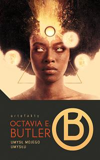 Octavia E. Butler &lsaquo;Umysł mojego umysłu&rsaquo;