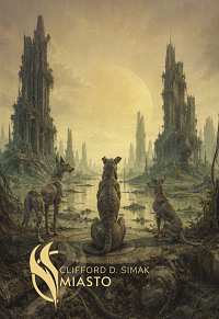 Clifford D. Simak &lsaquo;Miasto&rsaquo;