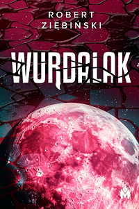 Robert Ziębiński &lsaquo;Wurdalak&rsaquo;