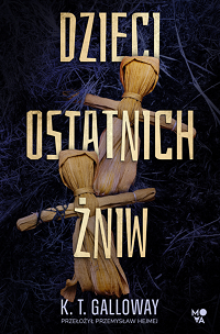 K.T. Galloway &lsaquo;Dzieci ostatnich żniw&rsaquo;