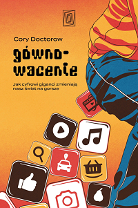Cory Doctorow &lsaquo;Gównowacenie&rsaquo;