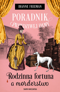 Dianne Freeman &lsaquo;Rodzinna fortuna a morderstwo&rsaquo;