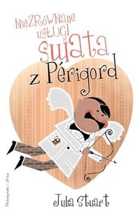 Julia Stewart &lsaquo;Niezrównane usługi swata z&nbsp;Périgord&rsaquo;