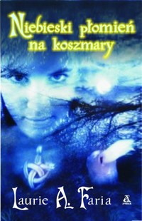 Laurie A. Faria &lsaquo;Niebieski płomień na&nbsp;koszmary&rsaquo;