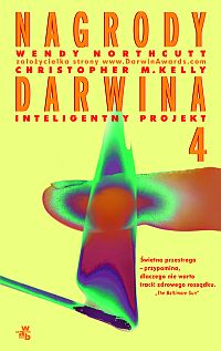 Wendy Northcutt, Christopher M. Kelly &lsaquo;Nagrody Darwina&nbsp;4. Inteligentny projekt&rsaquo;