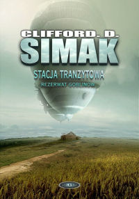 Clifford D. Simak ‹Stacja tranzytowa / Rezerwat goblinów›