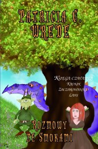 Patricia C. Wrede &lsaquo;Rozmowy ze&nbsp;smokami&rsaquo;