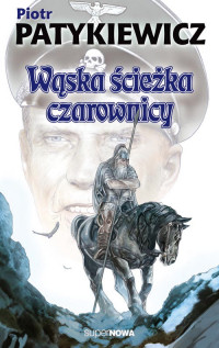 Piotr Patykiewicz ‹Wąska ścieżka czarownicy›