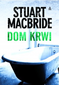 Stuart MacBride ‹Dom krwi›