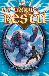 Adam Blade &lsaquo;Nanook, Śnieżny Potwór&rsaquo;