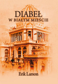 Erik Larson ‹Diabeł w Białym Mieście›