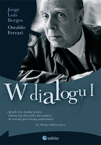 Jorge Luis Borges, Osvaldo Ferrari ‹W dialogu I›