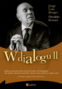 Jorge Luis Borges, Osvaldo Ferrari ‹W dialogu II›