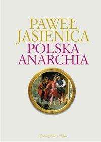 Paweł Jasienica ‹Polska anarchia›
