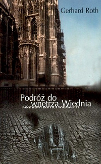 Gerhard Roth &lsaquo;Podróż do&nbsp;wnętrza Wiednia&rsaquo;