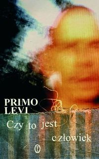 Primo Levi ‹Czy to jest człowiek›