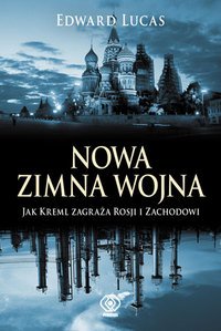 Edward Lucas &lsaquo;Nowa zimna wojna&rsaquo;
