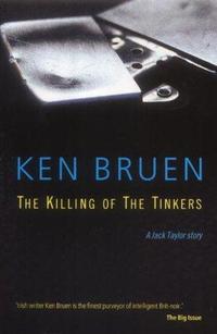 Ken Bruen ‹The Killing of the Tinkers›