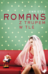 Ewa Stec &lsaquo;Romans z&nbsp;trupem w&nbsp;tle&rsaquo;