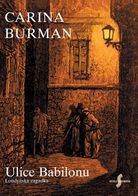 Carina Burman ‹Ulice Babilonu. Londyńska zagadka›