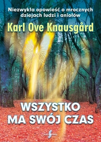 Karl Ove Knausgård ‹Wszystko ma swój czas›