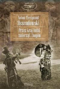 Antoni Ferdynand Ossendowski ‹Przez kraj ludzi, bogów i zwierząt›