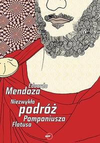 Eduardo Mendoza ‹Niezwykła podróż Pomponiusza Flatusa›