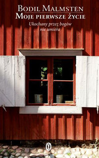 Bodil Malmsten &lsaquo;Moje pierwsze życie&rsaquo;