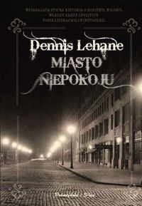 Dennis Lehane ‹Miasto niepokoju›