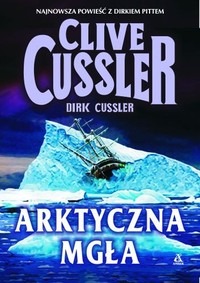 Clive Cussler, Dirk Cussler ‹Arktyczna mgła›