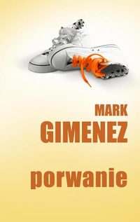 Mark Gimenez ‹Porwanie›