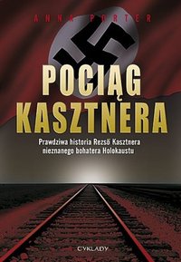 Anna Porter &lsaquo;Pociąg Kasztnera&rsaquo;