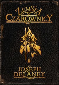 Joseph Delaney ‹Zemsta czarownicy›