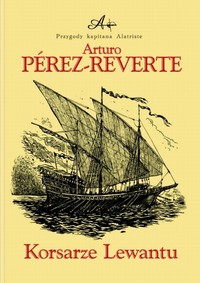 Arturo Pérez-Reverte ‹Korsarze Lewantu›