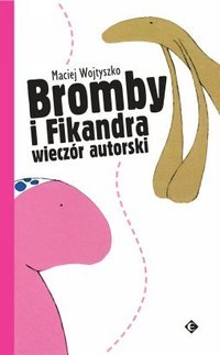 Maciej Wojtyszko ‹Bromby i Fikandra wieczór autorski›